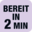 in 2 min. Betriebsbereit